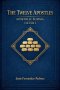 The Twelve Apostles. Apostolic Summa. Volume I