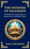The Wisdom of Solomon: Timeless Insights on Justice, Faith, and Virtue