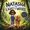 Natasha and the Light in the Woods: A Story about courage, kindness and finding your way home: A Heartwarming Christian Children's Story About Trustin