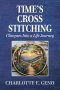 Time's Cross Stitching: Glimpses Into a Life Journey