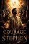 The Courage of Stephen