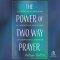 The Power of Two Way Prayer