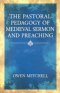 The Pastoral Pedagogy of Medieval Sermon and Preaching