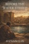 Before the Water Stirred: A Memoir of the Man at the Pool