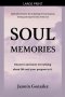 Soul Memories: Discover and know everything about life and your purpose in it.