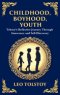 Childhood, Boyhood, Youth: A Coming-of-Age Journey Through Innocence, Growth, and Self-Discovery (Deluxe Hardbound Edition)