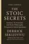 THE STOIC SECRETS: Answers To Stoicism and Stoic Philosophy Frequently Asked Questions.