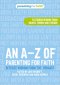 An A–Z of Parenting for Faith