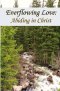 Everflowing Love: Abiding in Christ
