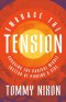 Embrace the Tension : Choosing the Radical Middle Instead of Picking a Side