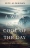 A Walk in the Cool of the Day