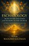 ESCHATOLOGY: SIGNS OF THE END TIMES AND THE HOPE OF THE CHURCH