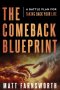 The Comeback Blueprint: A Battle Plan for Taking Back Your Life