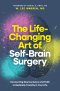 The Life-Changing Art of Self-Brain Surgery