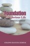 Foundation for Glorious Life: A Discipleship Course Handbook for New Converts and Believers