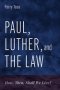 Paul, Luther, and the Law: How, Then, Shall We Live?