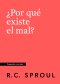 ¿Por que existe el mal?