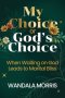 My Choice or God's Choice: When Waiting on God Leads to Marital Bliss