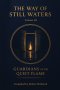 The Way of Still Waters Vol.3: Guardians of the Quiet Flame