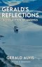 Gerald's Reflections: A Collection of Musings
