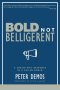 Bold Not Belligerent: A Christian's Response in a Fallen World