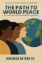 The Path to World Peace: How the spirit of God manifest In humanity