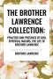 The Brother Lawrence Collection: Practice and Presence of God, Spiritual Maxims, the Life of Brother Lawrence