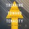 Trekking Toward Tenacity