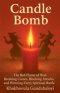 Candle Bomb: The Red Flame of War: Breaking Curses, Blocking Attacks, and Winning Every Spiritual Battle
