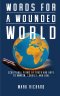 Words For A Wounded World: Scriptural Poems of Truth and Hope to Awaken, Convict, and Heal