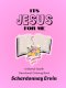 It's Jesus For Me