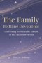 The Family  Bedtime Devotional: 120 Evening Devotions for Families to Pray Together, Grow in Faith, Build Stronger Connections, and End the Day with G