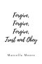 Forgive, Forgive, Forgive, Trust and Obey