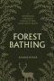 Forest Bathing: A Nature Book for Adults to Help You Find Good Mental Health