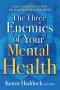 The Three Enemies of Your Mental Health
