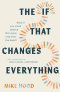 The If That Changes Everything