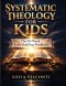 Systematic Theology for Kids: The 52-Week Faith-Building Workbook