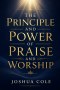 The Principle and Power of Praise and Worship
