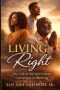 Living Right : The Life of the Spirit from Conversion to Maturity