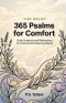 365 Psalms for Comfort: Daily Scripture and Reflections for Anxious and Grieving Hearts