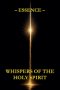 Whispers of the Holy Spirit - Essence