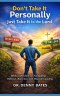 Don't Take It Personally: Biblical Wisdom for Navigating Offense, Rejection, and Misunderstanding
