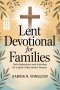 Lent Devotional for Families: Daily Reflections and Activities for a Spirit-Filled Lenten Season
