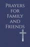 Prayers for Family and Friends: Seeking God's Blessing for Those You Love Most