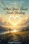 Scriptures for the Heart Book 1: When Your Heart Needs Healing