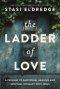 The Ladder of Love