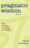 Pragmatic Wisdom Vol. 3