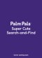 Palm Pals Super Cute Search-and-find