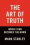 The Art of Truth, When Lying Becomes the Norm