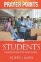 Prayer Points for Students: Targeted Prayers For Divine Results